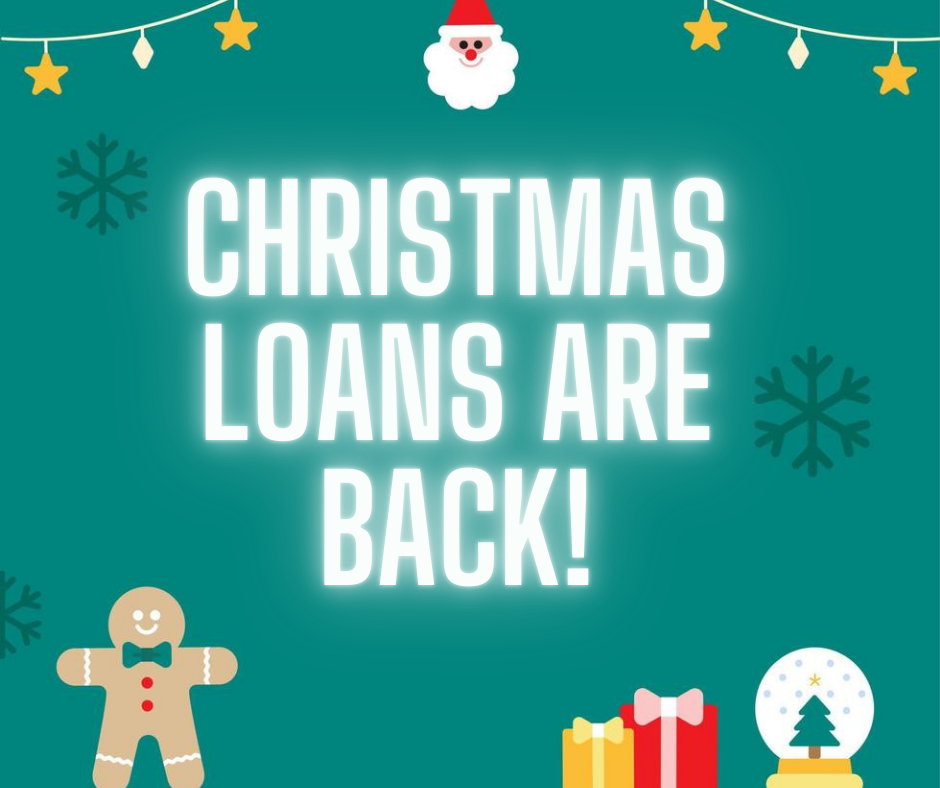 Christmas Loans are back!